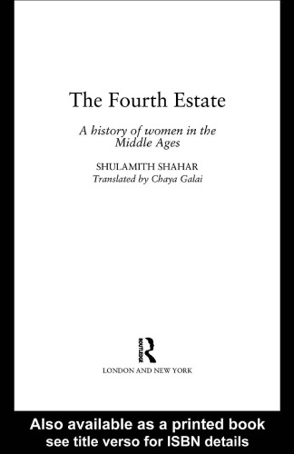 The Fourth Estate: A History of Women in the Middle Ages