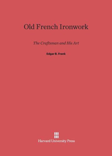 Old French Ironwork: The Craftsman and His Art
