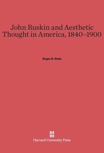 John Ruskin and Aesthetic Thought in America, 1840-1900