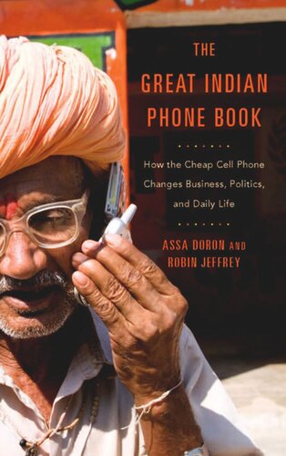 The Great Indian Phone Book: How the Cheap Cell Phone Changes Business, Politics, and Daily Life