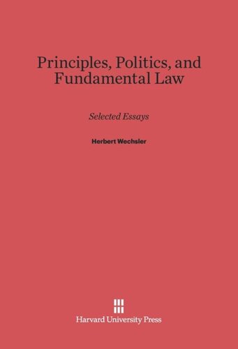 Principles, Politics, and Fundamental Law: Selected Essays