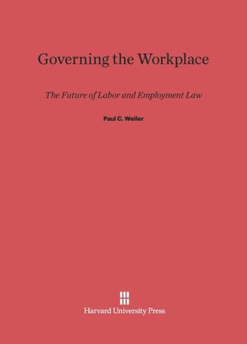 Governing the Workplace: The Future of Labor and Employment Law