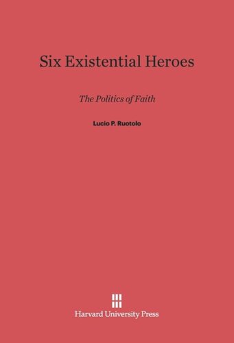 Six Existential Heroes: The Politics of Faith
