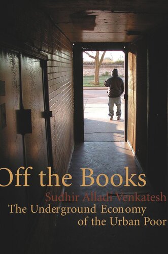 Off the Books: The Underground Economy of the Urban Poor