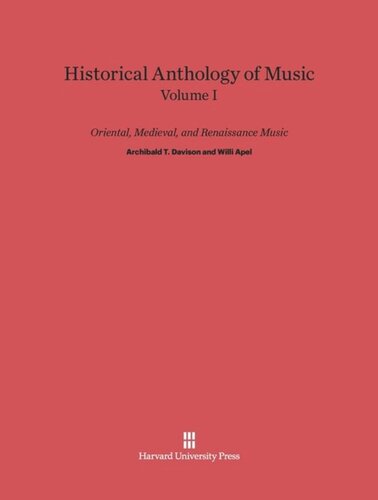 Historical Anthology of Music. Volume I Historical Anthology of Music, Volume I: Oriental, Medieval, and Renaissance Music: Revised Edition