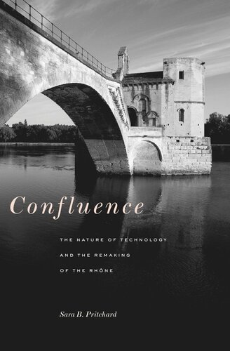 Confluence: The Nature of Technology and the Remaking of the Rhône
