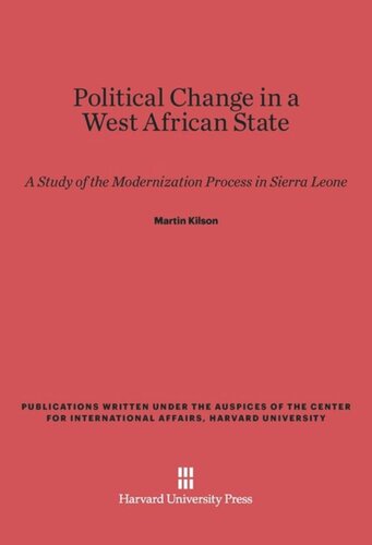 Political Change in a West African State: A Study of the Modernization Process in Sierra Leone