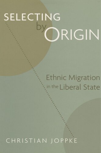 Selecting by Origin: Ethnic Migration in the Liberal State