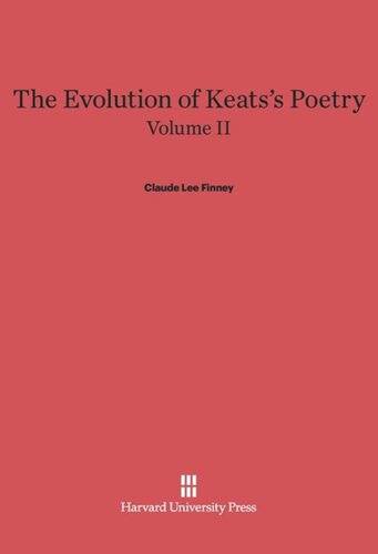 The Evolution of Keats's Poetry: Volume II The Evolution of Keats's Poetry, Volume II