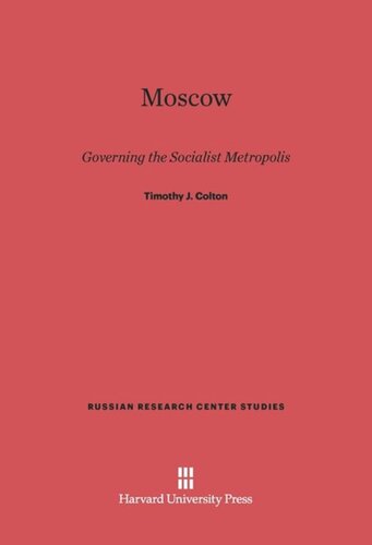 Moscow: Governing the Socialist Metropolis