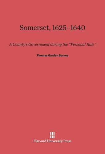 Somerset, 1625–1640: A County’s Government during the “Personal Rule”