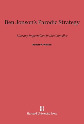 Ben Jonson’s Parodic Strategy: Literary Imperialism in the Comedies