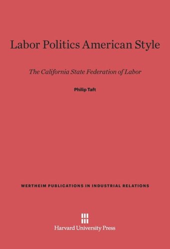 Labor Politics American Style: The California State Federation of Labor