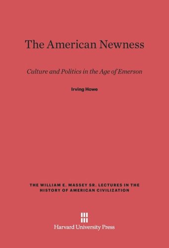 The American Newness: Culture and Politics in the Age of Emerson