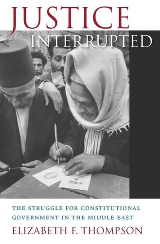 Justice Interrupted: The Struggle for Constitutional Government in the Middle East