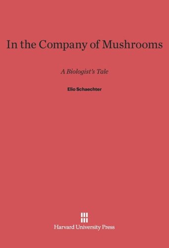 In the Company of Mushrooms: A Biologist's Tale