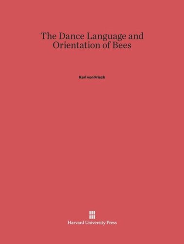 The Dance Language and Orientation of Bees