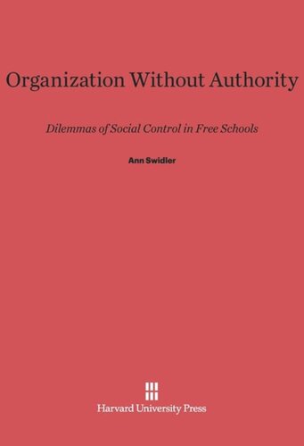 Organization without Authority: Dilemmas of Social Control in Free Schools