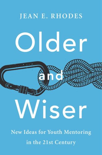 Older and Wiser: New Ideas for Youth Mentoring in the 21st Century