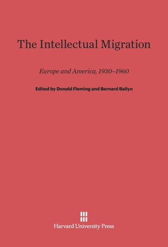 The Intellectual Migration: Europe and America, 1930–1960