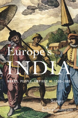 Europe’s India: Words, People, Empires, 1500–1800