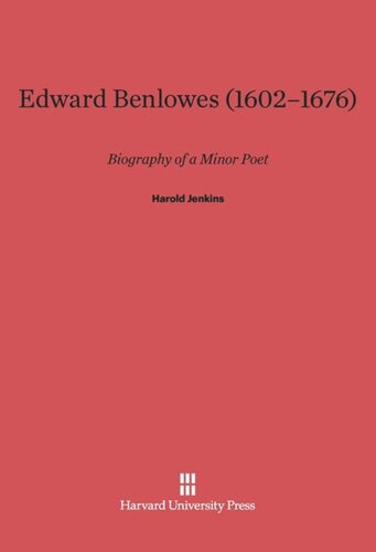 Edward Benlowes (1602–1676): Biography of a Minor Poet