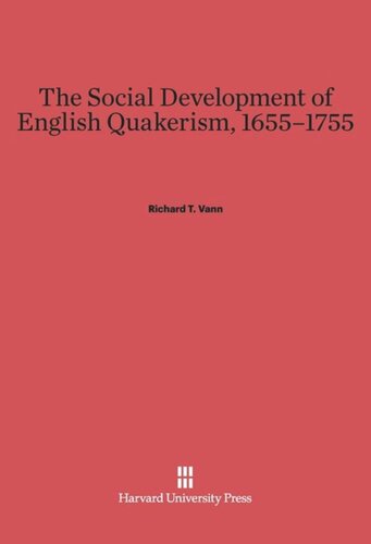 The Social Development of English Quakerism, 1655-1755