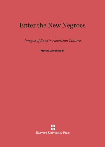 Enter the New Negroes: Images of Race in American Culture