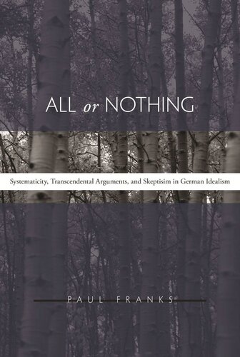 All or Nothing: Systematicity, Transcendental Arguments, and Skepticism in German Idealism