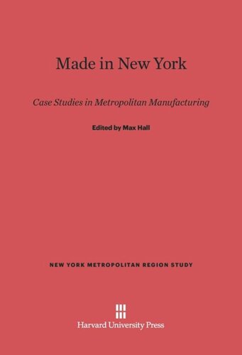 Made in New York: Case Studies in Metropolitan Manufacturing