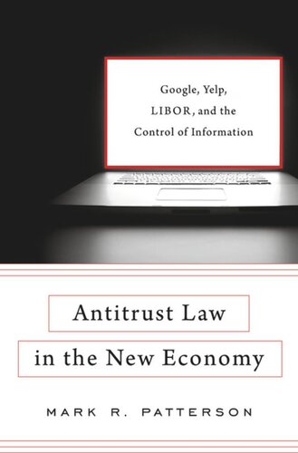 Antitrust Law in the New Economy: Google, Yelp, LIBOR, and the Control of Information
