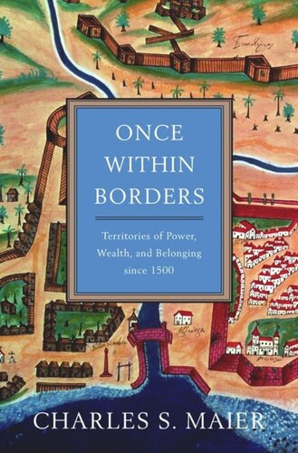 Once Within Borders: Territories of Power, Wealth, and Belonging since 1500