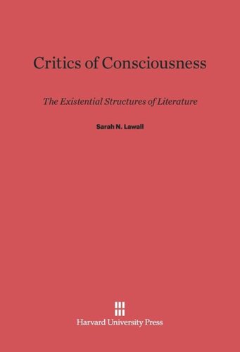 Critics of Consciousness: The Existential Structures of Literature