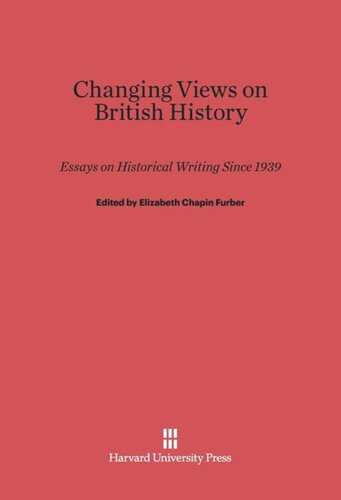 Changing Views on British History: Essays on Historical Writing since 1939