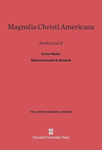 Magnalia Christi Americana: Books I and II