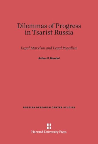 Dilemmas of Progress in Tsarist Russia: Legal Marxism and Legal Populism