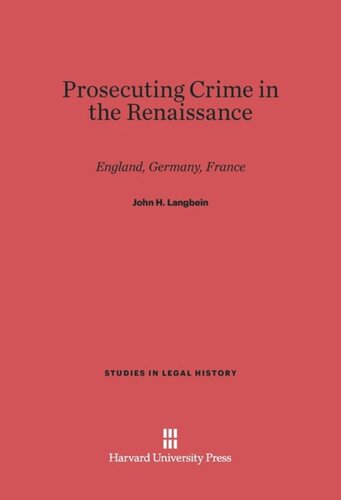 Prosecuting Crime in the Renaissance: England, Germany, France