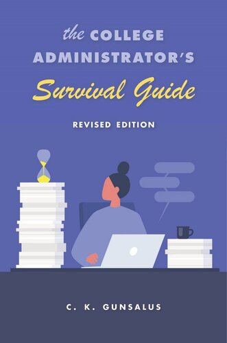 The College Administrator’s Survival Guide: Revised Edition