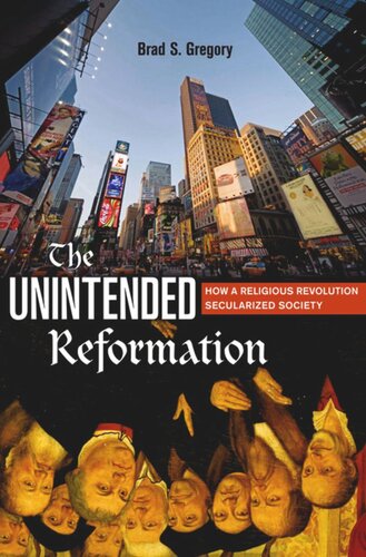 The Unintended Reformation: How a Religious Revolution Secularized Society