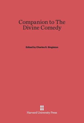 Companion to <i>The Divine Comedy</i>: Commentary by C. H. Grandgent as edited by Charles S. Singleton