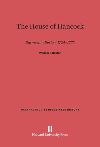 The House of Hancock: Business in Boston, 1724-1775