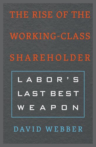The Rise of the Working-Class Shareholder: Labor’s Last Best Weapon