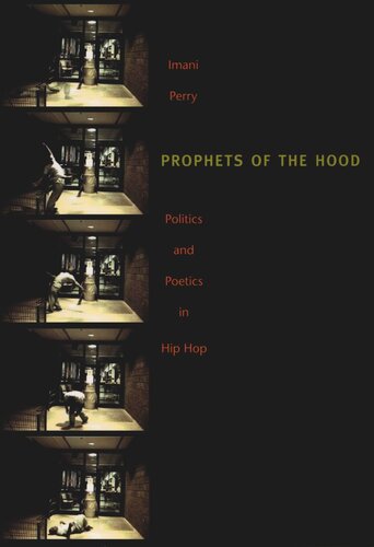 Prophets of the Hood: Politics and Poetics in Hip Hop
