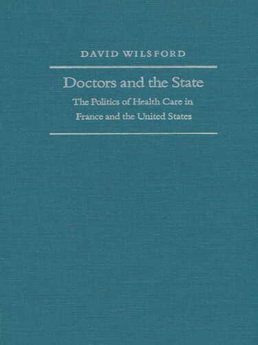 Doctors and the State: The Politics of Health Care in France and the United States