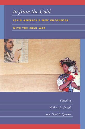 In from the Cold: Latin America’s New Encounter with the Cold War