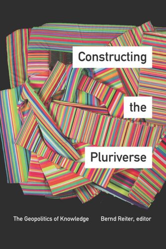 Constructing the Pluriverse: The Geopolitics of Knowledge