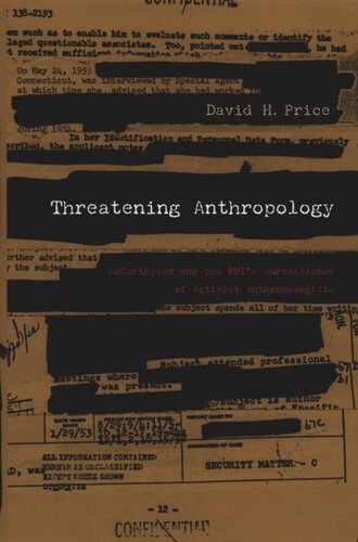 Threatening Anthropology: McCarthyism and the FBI’s Surveillance of Activist Anthropologists