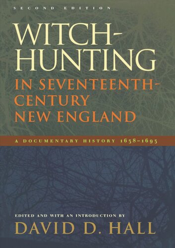 Witch-Hunting in Seventeenth-Century New England: A Documentary History 1638-1693, Second Edition