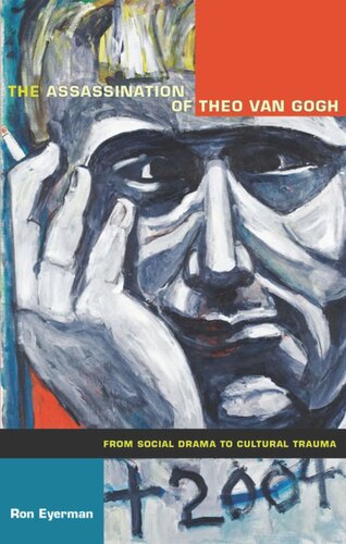 The Assassination of Theo van Gogh: From Social Drama to Cultural Trauma