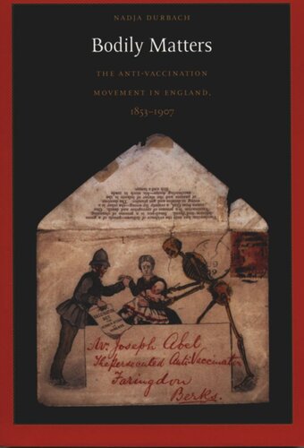 Bodily Matters: The Anti-Vaccination Movement in England, 1853–1907